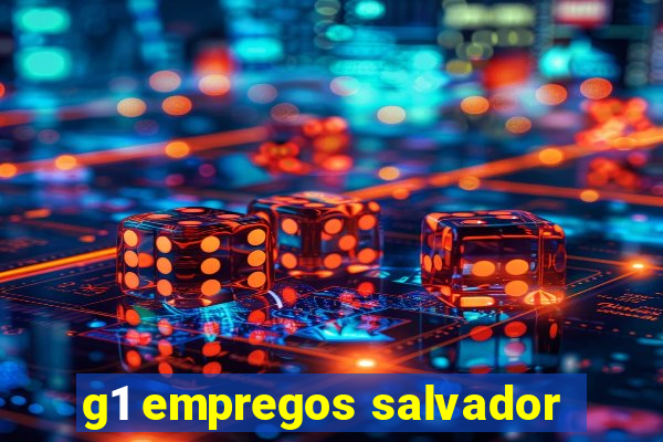 g1 empregos salvador